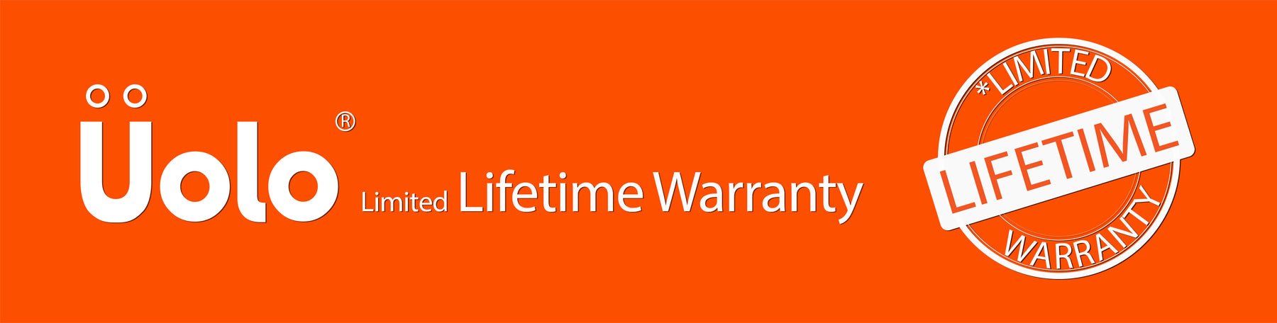 Uolo Limited Lifetime Warranty!